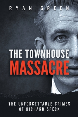 The Townhouse Massacre The Unforgettable Crimes Of