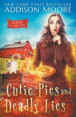 CUTIE PIES AND DEADLY LIES: MURDER IN THE MIX