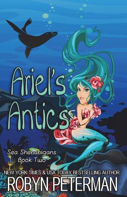 Ariel's Antics: Sea Shenanigans Book Two