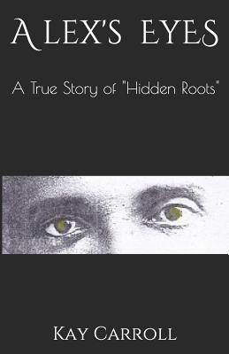 Alex's Eyes: Hidden Roots