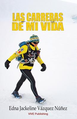 Las carreras de mi vida (Spanish Edition)