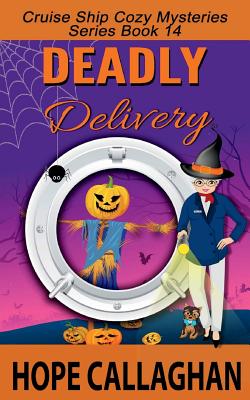 Deadly Delivery: A Cruise Ship Cozy Mystery (Millie's Cruise Ship Mysteries) (Volume 14)