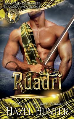 Ruadri (Immortal Highlander, Clan Skaraven Book 3): A Scottish Time Travel Romance