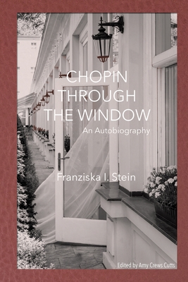 Chopin Through the Window: An Autobiography