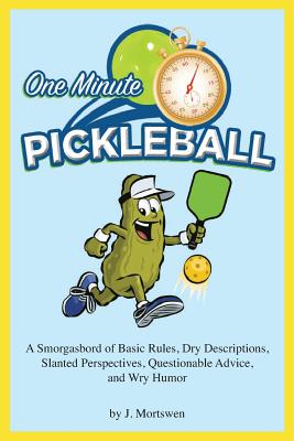 One-Minute Pickleball: A Smorgasbord of Basic Rules.