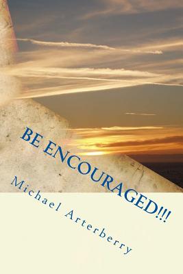 Be Encouraged!!!: 250 Days of Motivation and Encouragement