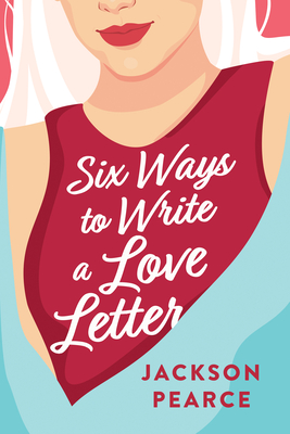 Six Ways to Write a Love Letter