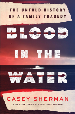 Image for Blood in the Water: The Untold Story of a Family Tragedy Blood in the Water: The Untold Story of a Family Tragedy