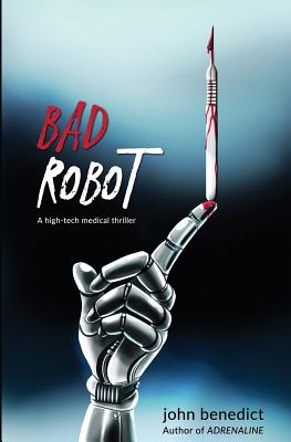 Image for Bad Robot: A high-tech medical thriller Bad Robot: A high-tech medical thriller