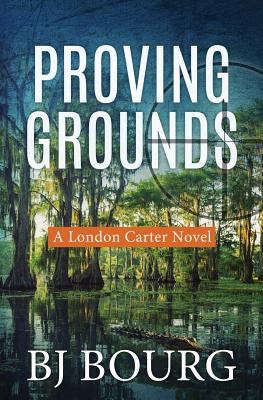 Proving Grounds: A London Carter Novel (London Carter Mystery Series)
