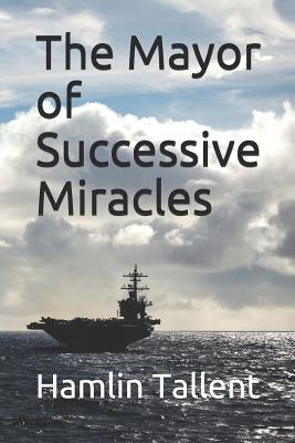 The Mayor of Successive Miracles