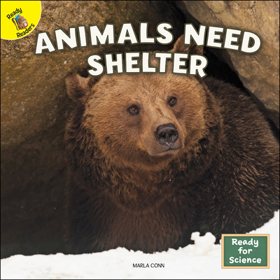 Rourke Educational Media Ready for Science: Animals Need ShelterChildren's Book About Animal Habitats, Grades PreK-2 Leveled Readers (16 pgs) Reader