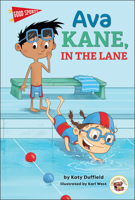 Good Sports: Ava Kane, In the LaneChildren's Book About Swimming, Friendship, and Good Sportsmanship, Grades K-3 Leveled Readers (32 pgs)