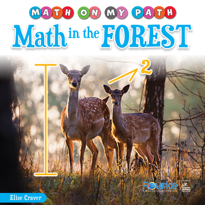 Rourke Educational Media Math on my Path: Math in the ForestCounting, Sorting, and Shape Recognition Fun in Nature, Grades K-2 Leveled Readers (24 pgs) Reader
