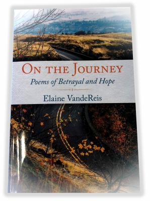 On the Journey: Poems of Betrayal and Hope [Paperback] Vandereis, Elaine