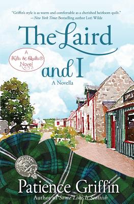 The Laird and I: A Kilts & Quilts(R) novel Book 7 (Kilts and Quilts)