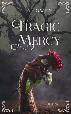 Tragic Mercy (Tragic Mercy Book I)