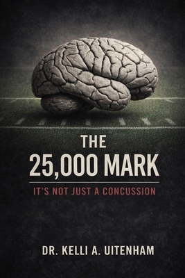 The 25,000 Mark: It's Not Just a Concussion