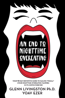 An End to Nighttime Overeating: Your 10-Day Definitive Guide