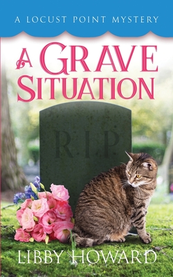 A Grave Situation (7) (Locust Point Mystery)
