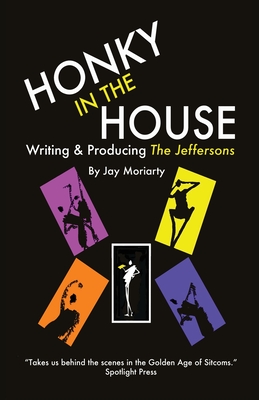Honky in the House: Writing & Producing The Jeffersons (Inscribed)