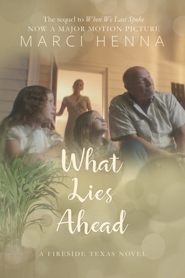 What Lies Ahead (Fireside, Texas)