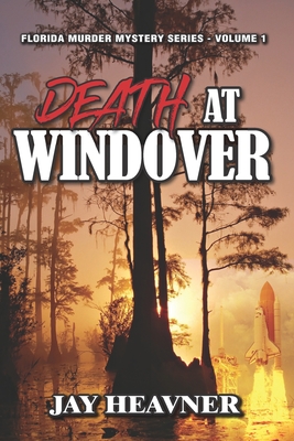 Death at Windover: A Florida Murder Mystery Series Novel (Florida Murder Mystery Novel Series)