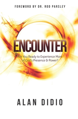 Encounter: Are You Ready to Experience More of Gods Presence & Power