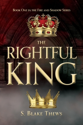 The Rightful King (1) (Fire and Shadow)