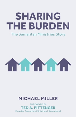 Sharing the Burden: The Samaritan Ministries Story