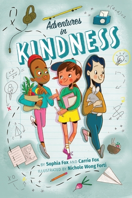 Image for Adventures in Kindness: 52 Awesome Kid Adventures for Building a Better World Adventures in Kindness: 52 Awesome Kid Adventures for Building a Better World