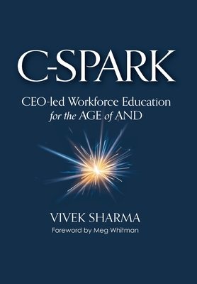 Image for C-Spark: CEO-led Workforce Education for the Age of And C-Spark: CEO-led Workforce Education for the Age of And