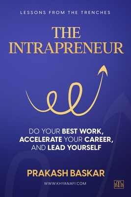 The Intrapreneur: Do Your Best Work, Accelerate Your Career, and Lead Yourself (The Datapreneurs Series)