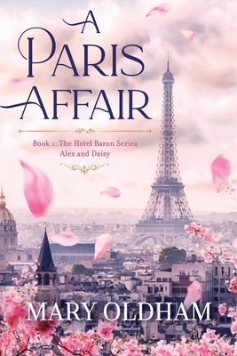 A Paris Affair: Book 1, The Hotel Baron Series, Alex and Daisy (The Hotel Baron's Series)