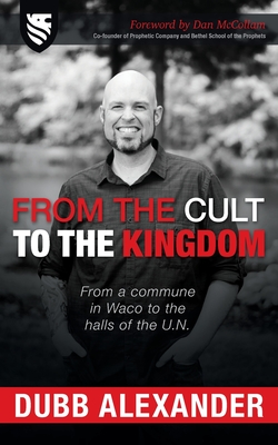 From the Cult to the Kingdom: From a commune in Waco to the halls of the U.N.