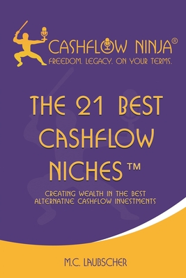 The 21 Best Cashflow Niches: Creating Wealth In The Best Alternative Cashflow Investments
