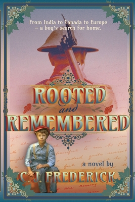 Rooted and Remembered: A Novel
