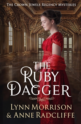 The Ruby Dagger: A Crown Jewels Regency Mystery (The Crown Jewels Regency Mysteries)