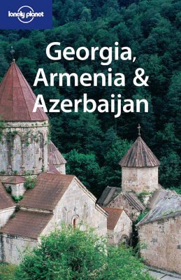 Image for Georgia, Armenia & Azerbaijan (Lonely Planet Travel Guides)