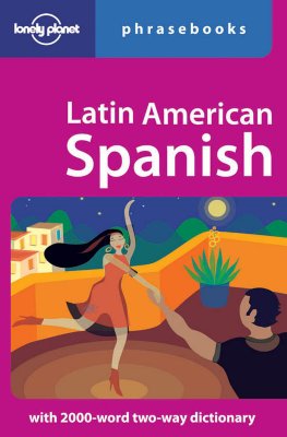Latin American Spanish: Lonely Planet Phrasebook