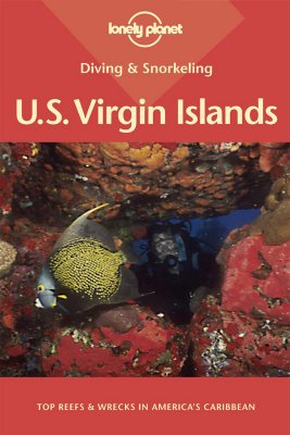 Lonely Planet Diving & Snorkeling U.S. Virgin Islands (LONELY PLANET DIVING AND SNORKELING US VIRGIN ISLANDS)