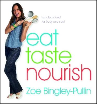 Eat Taste Nourish: Fabulous food for body and soul