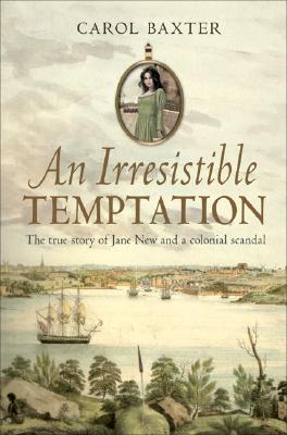 Image for An Irresistible Temptation : The true Story of Jane New and a Colonial Scandal