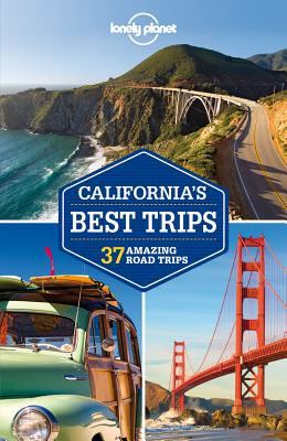 Image for Lonely Planet California's Best Trips (Travel Guide) Lonely Planet California's Best Trips (Travel Guide)