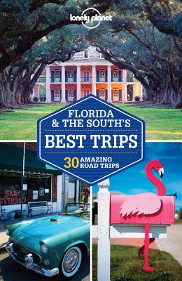Lonely Planet Florida & the South's Best Trips (Travel Guide)
