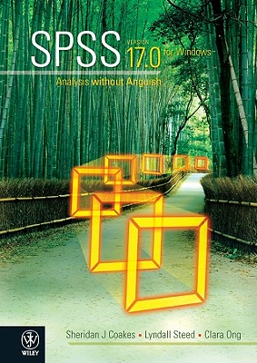 SPSS: Analysis Without Anguish Using SPSS Version 17.0 for Windows