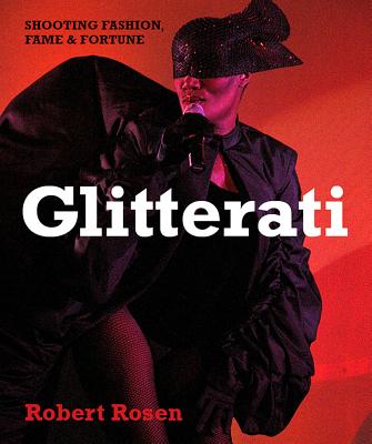 Glitterati: Shooting Fashion, Fame & Fortune
