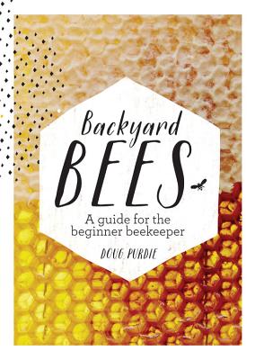Image for Backyard Bees: A Guide for the Beginner Beekeeper