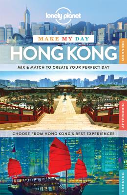 Image for Lonely Planet Make My Day Hong Kong Lonely Planet Make My Day Hong Kong