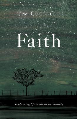 Faith: Embracing Life in All its Uncertainty